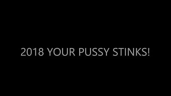 Big 2018 YOUR PUSSY STINKS! - FEED IT fine Movies