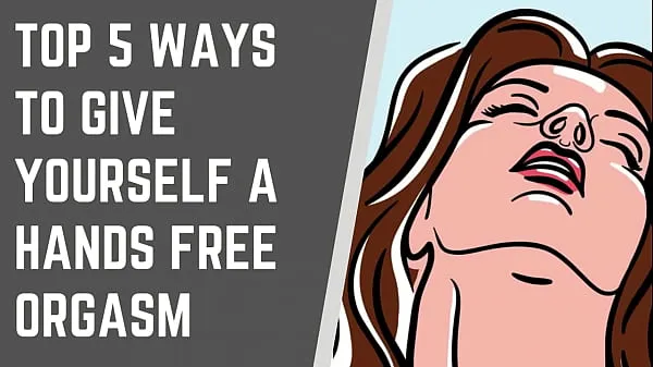 Grandi Top 5 Ways To Give Yourself A Handsfree Orgasmfilm di qualità