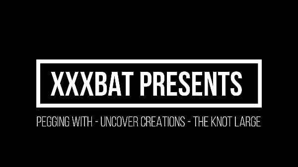 Grote XXXBat pegging with Uncover Creations the Knot Large fijne films